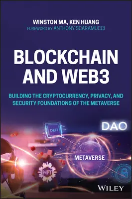 Blockchain a web3: Budovanie základov kryptomien, súkromia a bezpečnosti metaversa - Blockchain and Web3: Building the Cryptocurrency, Privacy, and Security Foundations of the Metaverse