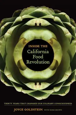 Potravinová revolúcia v Kalifornii: Tridsať rokov, ktoré zmenili naše kulinárske povedomie 44 - Inside the California Food Revolution: Thirty Years That Changed Our Culinary Consciousnessvolume 44