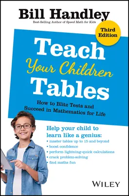 Naučte svoje deti tabuľky: Ako prekonať testy a uspieť v matematike na celý život - Teach Your Children Tables: How to Blitz Tests and Succeed in Mathematics for Life