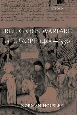 Náboženské vojny v Európe v rokoch 1400-1536 - Religious Warfare in Europe 1400-1536