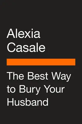 Najlepší spôsob, ako pochovať manžela - The Best Way to Bury Your Husband