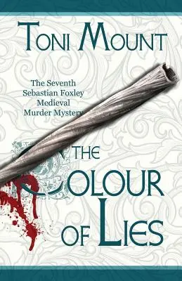 Farba lží: Stredoveká vražedná záhada Sebastiana Foxleyho - The Colour of Lies: A Sebastian Foxley Medieval Murder Mystery