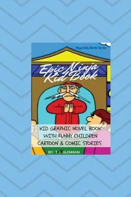 Epická kniha pre deti o nindžoch: Detská grafická kniha so zábavnými kreslenými a komiksovými príbehmi pre deti - Epic Ninja Kid Book: Kid Graphic Novel Book With Funny Children Cartoon & Comic Stories