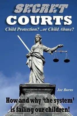 Tajné súdy: Ochrana detí alebo zneužívanie detí? Ako a prečo „systém“ zlyháva pri našich deťoch! - Secret Courts: Child Protection or Child Abuse? How and why 'the system' is failing our children!