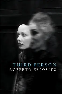 Tretia osoba: Politika života a filozofia neosobného - Third Person: Politics of Life and Philosophy of the Impersonal