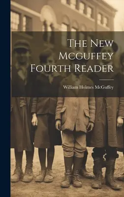 Nová Mcguffeyho štvrtá čítanka - The New Mcguffey Fourth Reader