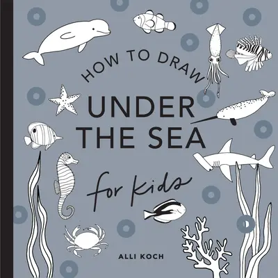 Pod morskou hladinou: Ako kresliť knihy pre deti s delfínmi, morskými pannami a zvieratami z oceánu (Mini) - Under the Sea: How to Draw Books for Kids with Dolphins, Mermaids, and Ocean Animals (Mini)