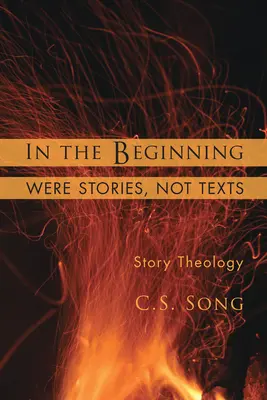 Na počiatku boli príbehy, nie texty: Teológia príbehov - In the Beginning Were Stories, Not Texts: Story Theology
