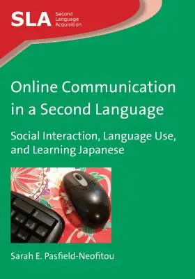 Online komunikácia v druhom jazyku: Sociálna interakcia, používanie jazyka a učenie sa japončiny - Online Communication in a Second Language: Social Interaction, Language Use, and Learning Japanese