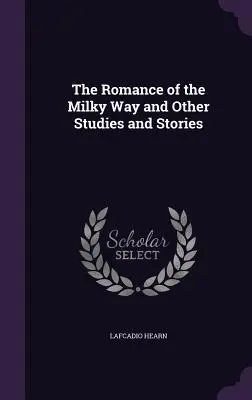 Román o Mliečnej dráhe a iné štúdie a príbehy - The Romance of the Milky Way and Other Studies and Stories