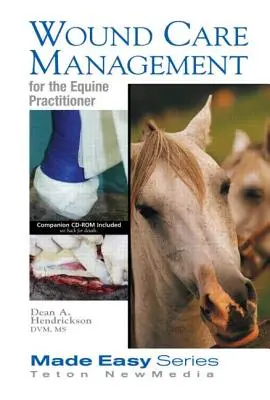Manažment starostlivosti o rany pre lekárov koní (kniha+cd) - Wound Care Management for the Equine Practitioner (Book+cd)