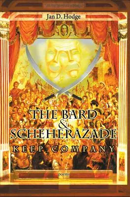 Bard a Šeherezáda si robia spoločnosť: Básne - The Bard & Scheherazade Keep Company: Poems