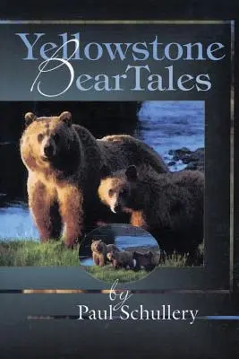 Príbehy o medveďoch v Yellowstone - Yellowstone Bear Tales