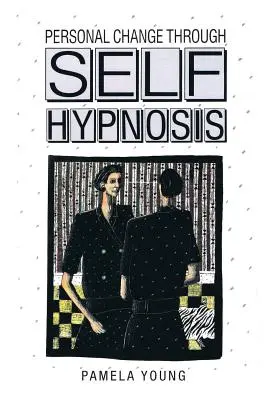 Osobná zmena prostredníctvom autohypnózy - Personal Change through Self-Hypnosis