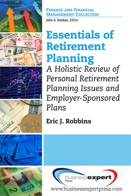 Základy dôchodkového plánovania: Celostný prehľad osobného dôchodku - Essentials of Retirement Planning: A Holistic Review of Personal Retirement