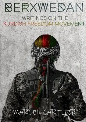 Berxwedan: Spisy o kurdskom hnutí za slobodu - Berxwedan: Writings on the Kurdish Freedom Movement