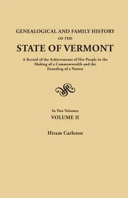 Genealogické a rodinné dejiny štátu Vermont. záznam o úspechoch jeho obyvateľov pri vytváraní spoločenstva a zakladaní - Genealogical and Family History of the State of Vermont. a Record of the Achievements of Her People in the Making of a Commonwealth and the Founding o