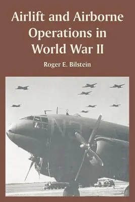 Letecký transport a výsadkové operácie v druhej svetovej vojne - Airlift and Airborne Operations in World War II