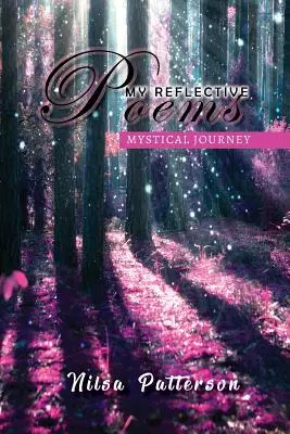 Moje reflexívne básne: Mystická cesta - My Reflective Poems: Mystical Journey