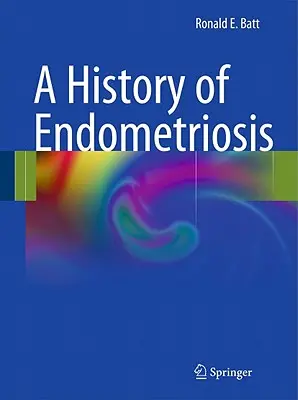 História endometriózy - A History of Endometriosis