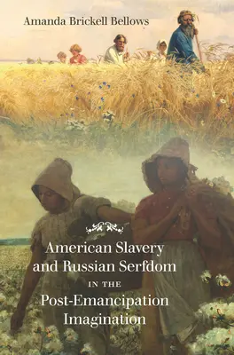 Americké otroctvo a ruské nevoľníctvo v predstavách po oslobodení - American Slavery and Russian Serfdom in the Post-Emancipation Imagination
