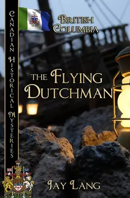 Lietajúci Holanďan: Britská Kolumbia - The Flying Dutchman: British Columbia