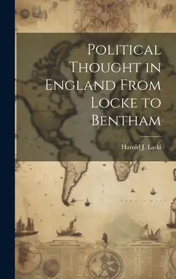 Politické myslenie v Anglicku od Locka po Benthama - Political Thought in England From Locke to Bentham
