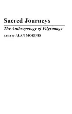 Posvätné cesty: Antropológia pútnictva - Sacred Journeys: The Anthropology of Pilgrimage