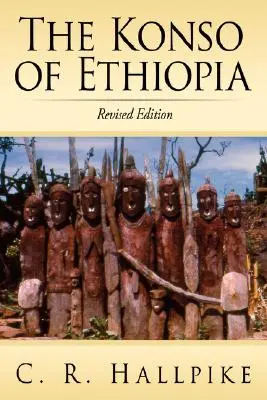 Konso z Etiópie: Štúdia o hodnotách východokúšitského národa - The Konso of Ethiopia: A Study of the Values of an East Cushitic People