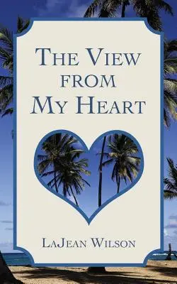 Pohľad z môjho srdca - The View from My Heart