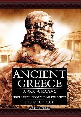 Staroveké Grécko: Hlavné a menšie božstvá - 2. vydanie (tvrdé vydanie) - Ancient Greece: Its Principal Gods and Minor Deities - 2nd Edition (Hardback)