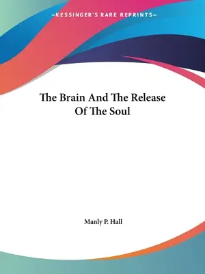 Mozog a uvoľnenie duše - The Brain And The Release Of The Soul