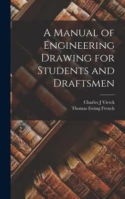 Príručka technického kreslenia pre študentov a kresličov - A Manual of Engineering Drawing for Students and Draftsmen