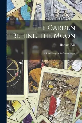 Záhrada za mesiacom: František: Skutočný príbeh mesačného anjela (A Real Story of the Moon Angel) - The Garden Behind the Moon: A Real Story of the Moon Angel