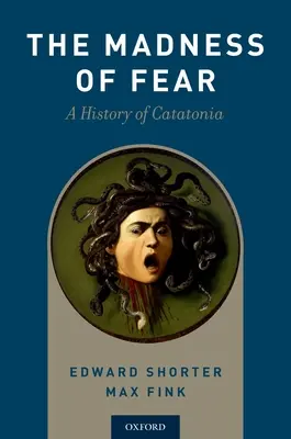 Šialenstvo strachu: Dejiny katatónie - Madness of Fear: A History of Catatonia