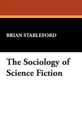 Sociológia vedeckej fantastiky - The Sociology of Science Fiction