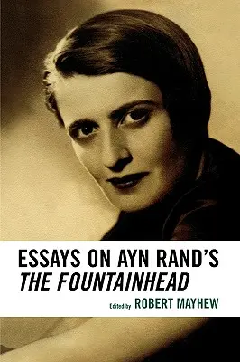 Eseje o knihe Ayn Randovej The Fountainhead - Essays on Ayn Rand's The Fountainhead