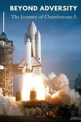 Za hranicami nepriazne osudu: Cesta Chandrayaan - Beyond Adversity: The Journey of Chandrayaan
