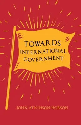 K medzinárodnej vláde - Towards International Government
