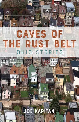 Jaskyne hrdzavého pásu: Príbehy z Ohia - Caves of the Rust Belt: Ohio Stories
