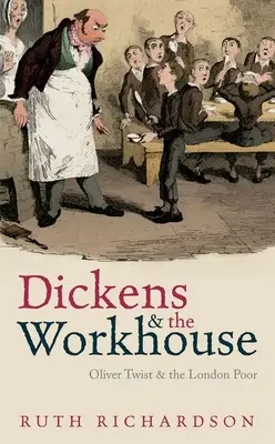Dickens a pracovný dom: Oliver Twist a londýnska chudoba - Dickens and the Workhouse: Oliver Twist and the London Poor