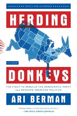 Pasenie oslov: Boj o obnovu Demokratickej strany a pretvorenie americkej politiky - Herding Donkeys: The Fight to Rebuild the Democratic Party and Reshape American Politics