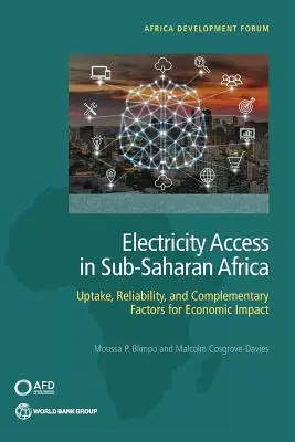 Prístup k elektrickej energii v subsaharskej Afrike: Uptake, spoľahlivosť a doplnkové faktory ekonomického vplyvu - Electricity Access in Sub-Saharan Africa: Uptake, Reliability, and Complementary Factors for Economic Impact