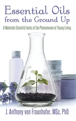 Esenciálne oleje od základov - Essential Oils from the Ground Up