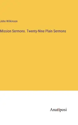 Misijné kázne. Dvadsaťdeväť jednoduchých kázní - Mission Sermons. Twenty-Nine Plain Sermons