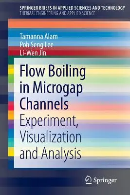 Var toku v mikrokanáloch: Experiment, vizualizácia a analýza - Flow Boiling in Microgap Channels: Experiment, Visualization and Analysis