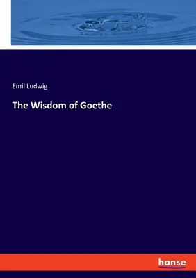 Goetheho múdrosť - The Wisdom of Goethe