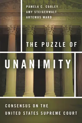 Záhada jednomyseľnosti: Konsenzus o Najvyššom súde Spojených štátov amerických - The Puzzle of Unanimity: Consensus on the United States Supreme Court