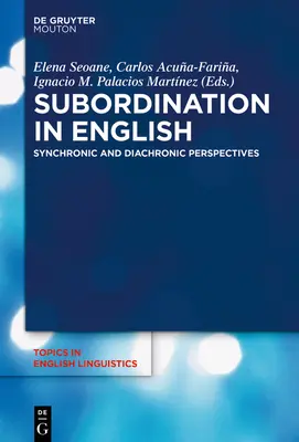 Podriadenosť v angličtine: Synchrónne a diachrónne perspektívy - Subordination in English: Synchronic and Diachronic Perspectives