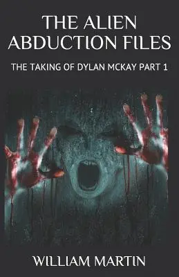 Akty únosov mimozemšťanmi: Únos Dylana McKaya 1. časť - The Alien Abduction Files: The Taking of Dylan McKay Part 1